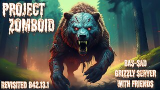 Project Zomboid B42.13.1 On Grizzly Server