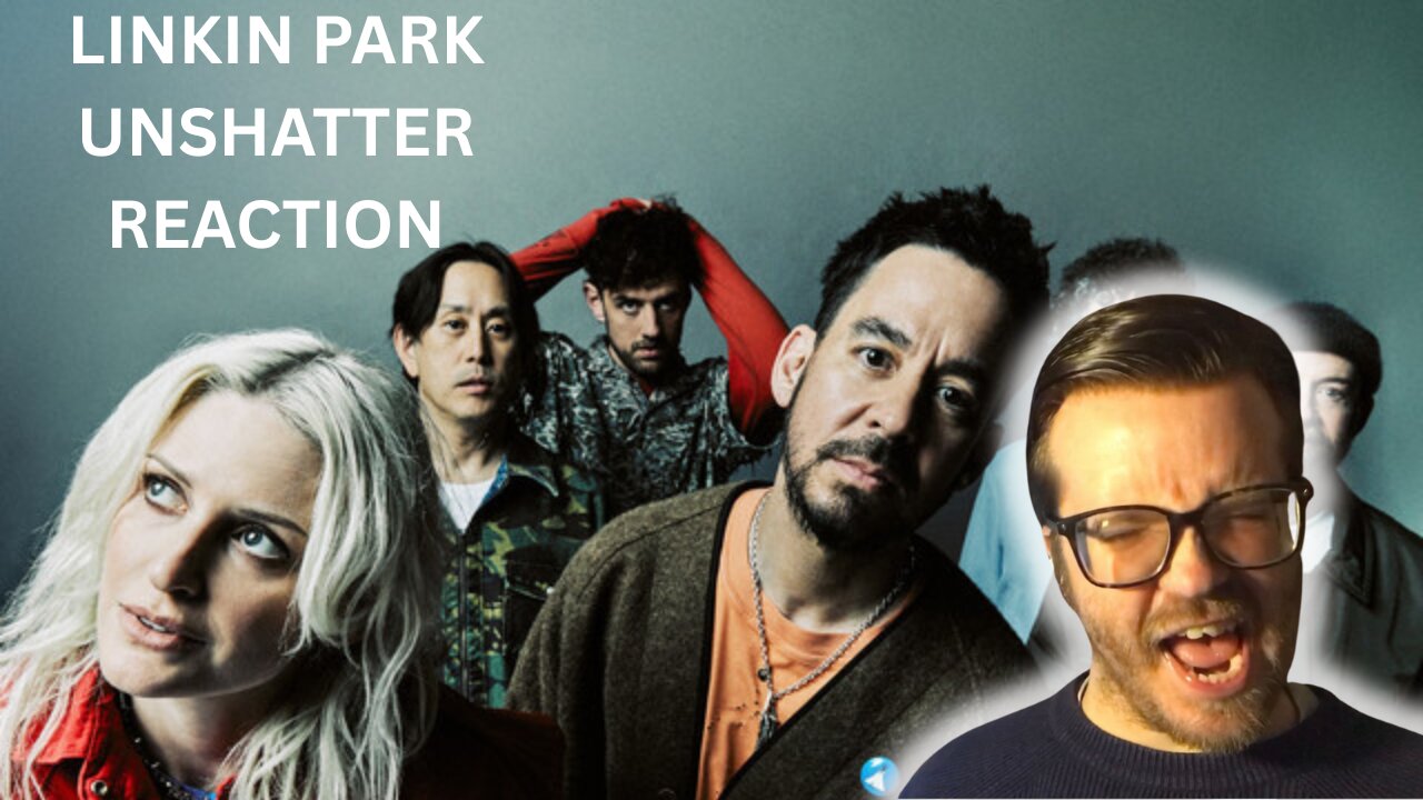LINKIN PARK - UNSHATTER REACTION