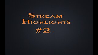 Stream Highlights #2