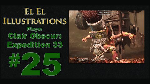 El El Plays Clair Obscure: Expedition 33 Episode 25: Top Shelf