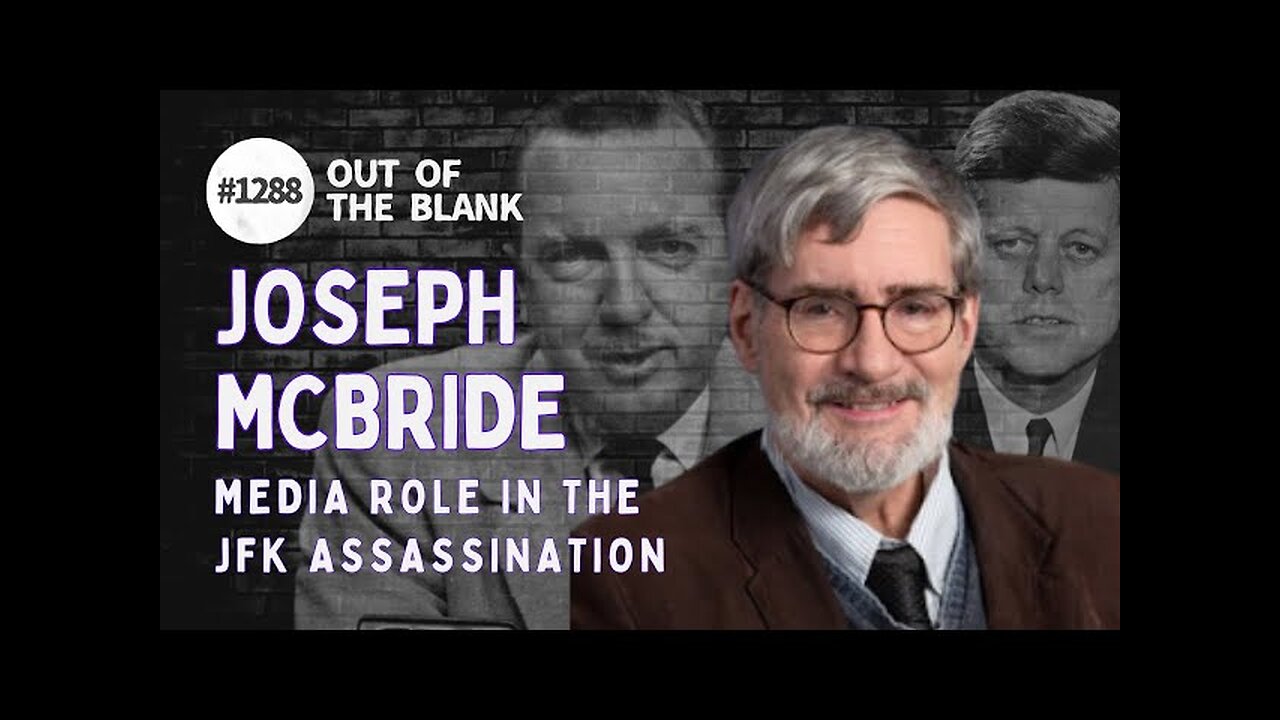 Joseph McBride, the Media's Role in JFK's Assassination