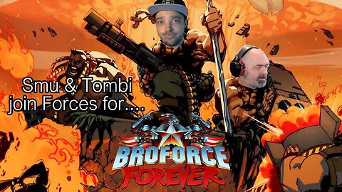 Smu and Tombi join Forces for "Bro Force:Forever" - 4th of July Gaming Special (2024)