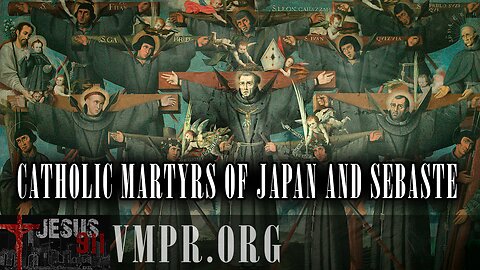 23 Oct 25, Jesus 911: Catholic Martyrs of Japan and Sebaste