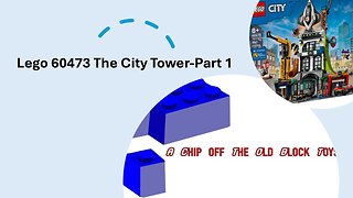 Unboxing & Building Lego 60473 The City Tower-Part 1