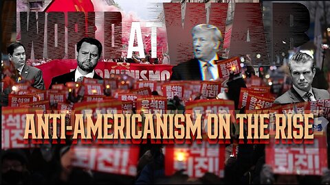 World At WAR with Dean Ryan 'Anti-Amercanism On The Rise'