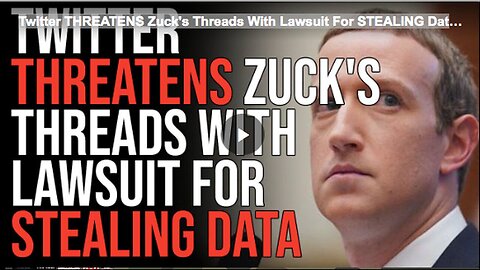 Twitter THREATENS Zuck's Threads With Lawsuit For STEALING Data