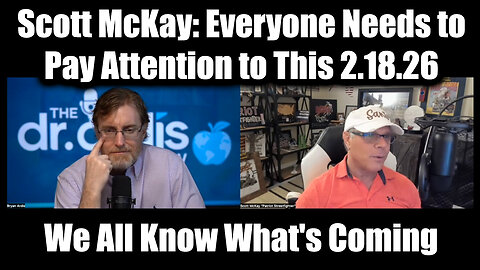 Scott McKay & Dr. Bryan Ardis Drop Bombs - Everyone Needs to Pay Attention to This