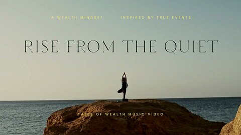 Rise From The Quiet - Tales of Wealth Music Video