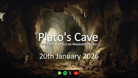 Platos Cave - 20th January 2026
