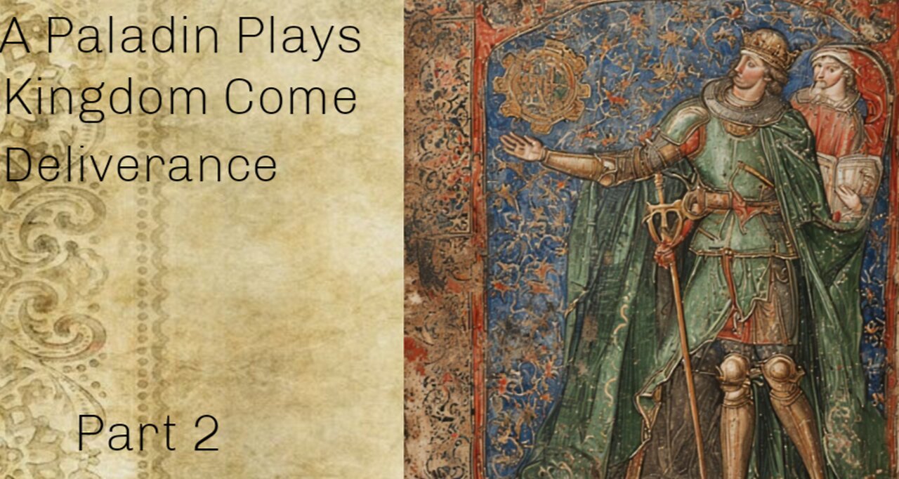 A Paladin Plays: Kingdom Come Deliverance part 2
