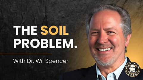 Soil-to-Human Health EXPLAINED - with Dr. Wil Spencer | The Pat Miletich Show