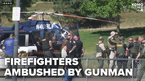 BREAKING Several firefighters were ambushed by a gunman while responding to a brush fire in Idaho.