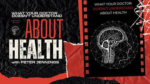 What Your Doctor Doesn't Understand About Health