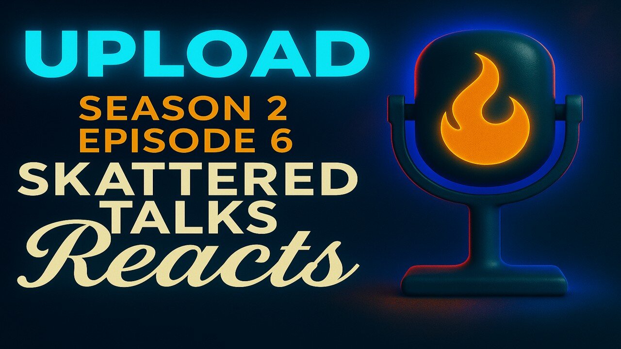 Upload S2 Ep6 | Skattered Talks Reacts: “The Outing”