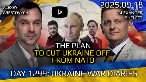 War in Ukraine, Analytics. Day 1299: The Plan to Cut Ukraine Off From NATO. Arestovych, Shelest.