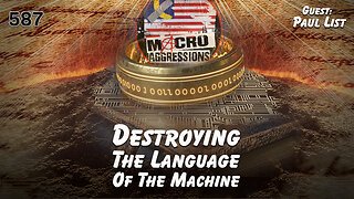#587: Destroying The Language Of The Machine | Paul List