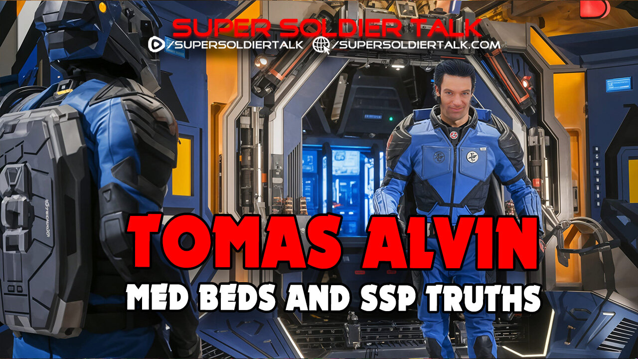 Super Soldier Talk Secrets – Tomas Alvin – Med Beds and SSP Truths