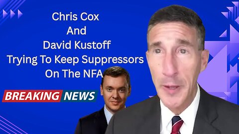 Breaking! TN Rep David Kustoff And Chris Cox Trying To Keep Suppressors on The NFA!