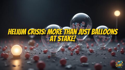 Critical Helium Shortage: Impact on Science and Medicine