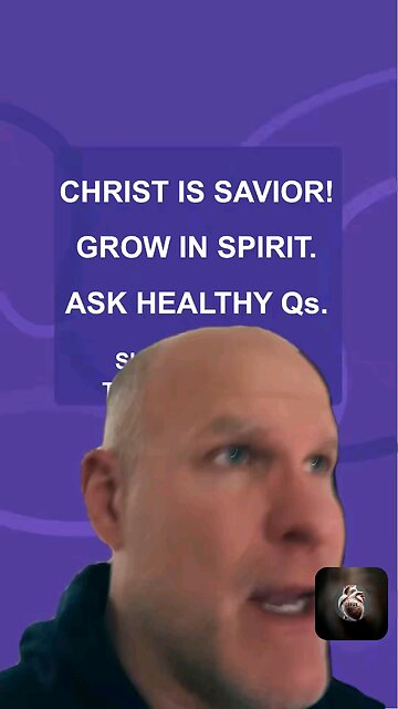 Christ is Savior! Grow in Spirit. Ask Healthy Qs. (2)