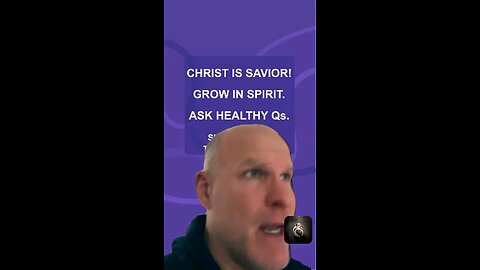 Christ is Savior! Grow in Spirit. Ask Healthy Qs. (2)