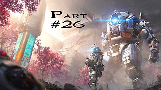 Titanfall 2 Multiplayer: Part 26