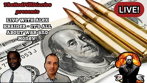 Live with Alex Krainer - It's All About War and Money!