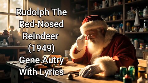Santa Presents "Rudolph The Red-Nosed Reindeer with Lyrics ~ Gene Autry (1949)