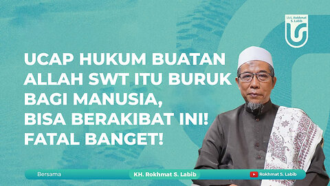 UCAP HUKUM BUATAN ALLAH SWT ITU BURUK BAGI MANUSIA, BISA BERAKIBAT INI! FATAL BANGET!