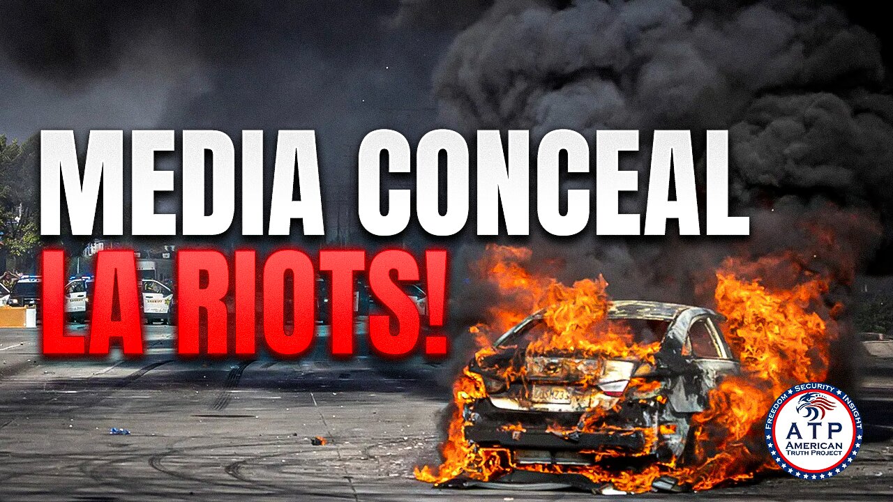 SELECTIVE OUTRAGE: JOURNALISTS COVER UP LA RIOTS TO MAINTAIN DEMOCRAT NARRATIVE