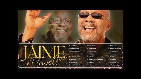 Jaime Murrell - 1 Hora Con Lo Mejor Parte: 10 - Alabanza Musica Cristiana.