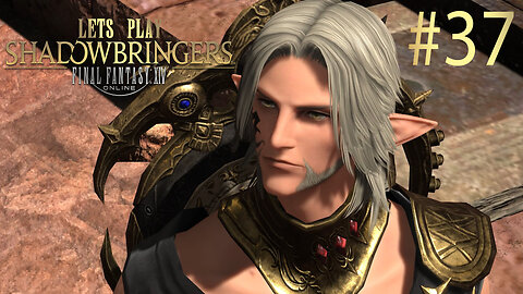 Let's Play Final Fantasy XIV SHADOWBRINGERS Ep 37