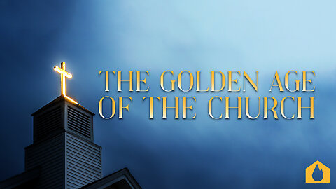 The Golden Age Of The Church - Part 4 | House Of Destiny Online Church