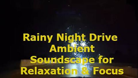 Rainy Night Drive. Ambient Soundscape for Relaxation