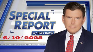 Special Report With Bret Baier (Full Episode) | June 10, 2025