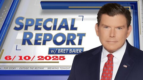 Special Report With Bret Baier (Full Episode) | June 10, 2025