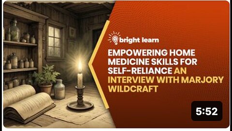 "Marjory Wildcraft Interview: Empowering Home Medicine Skills for Self-Reliance with BrightLearn"