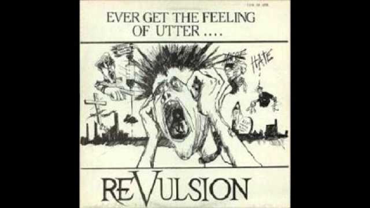 REVULSION - Ever Get The Feeling Of Utter