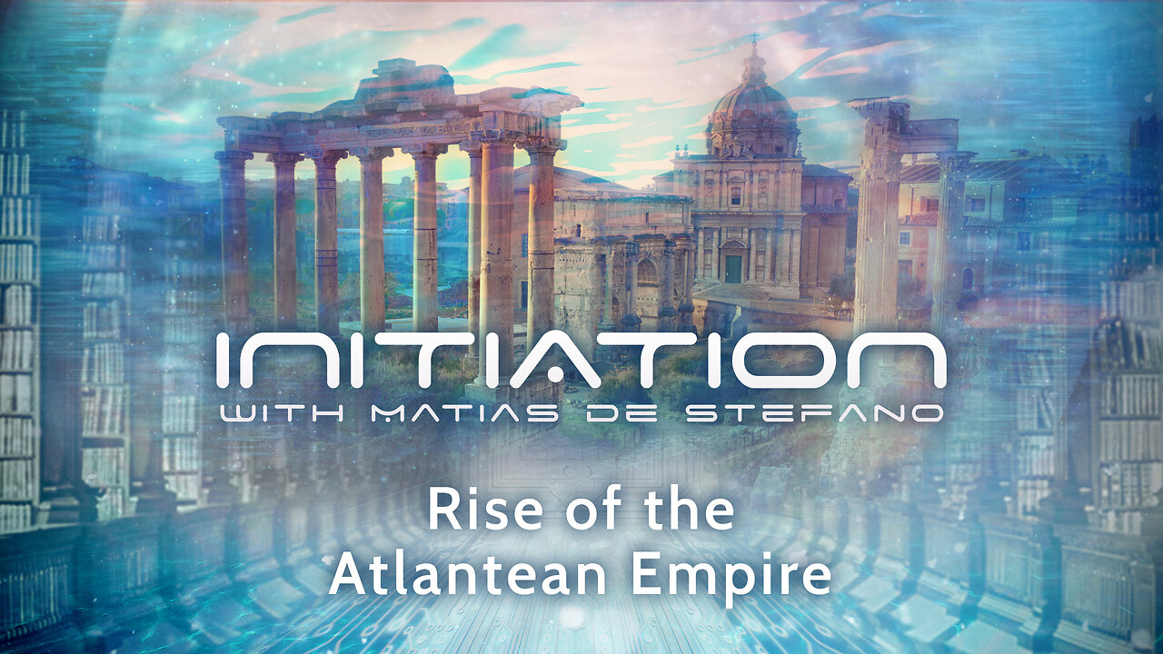 MATIAS de STEFANO-Initiere in tainele Universului - S02Ep10-Rise of the Atlantean Empire