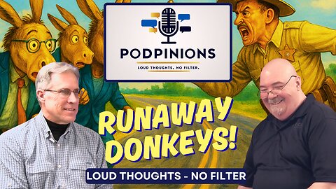 🎙️ Podpinions Episode 13 – 🫏 Runaway Donkeys | 🔥 Loud Thoughts, No Filter 💥