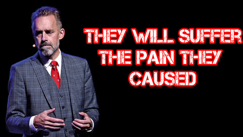 They will SUFFER the pain they CAUSED.