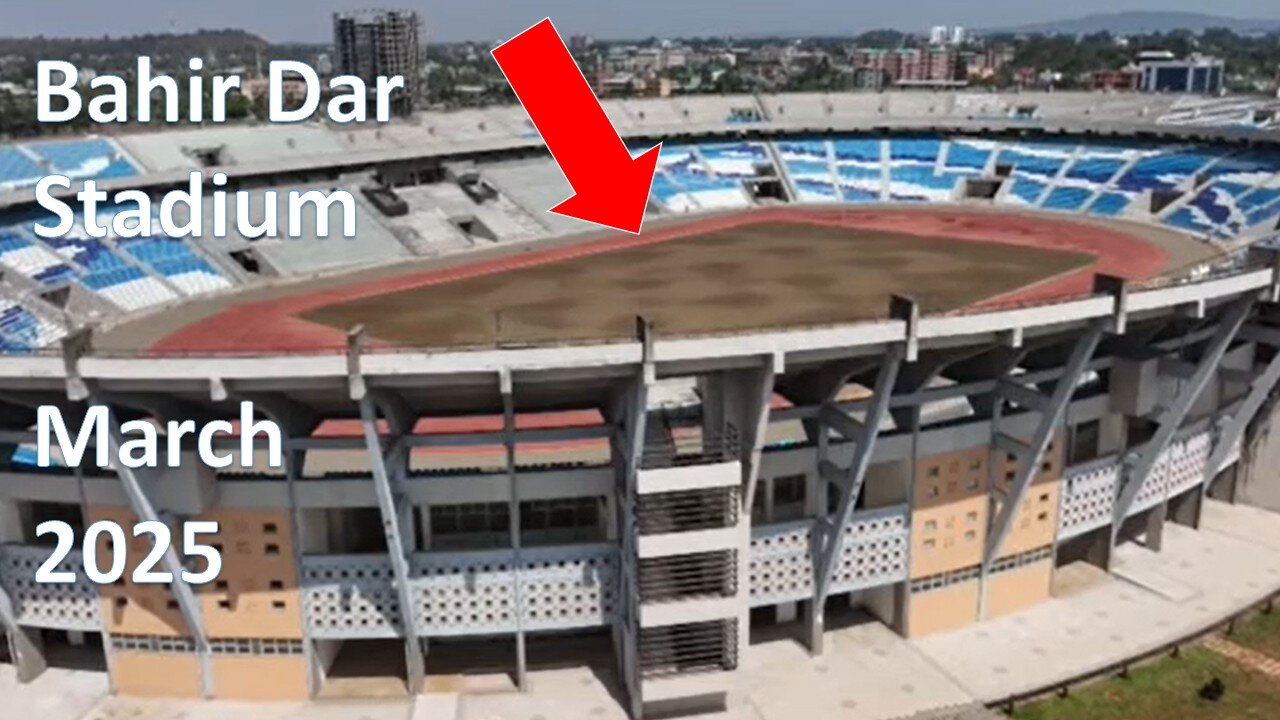 Bahir Dar Stadium Update (March 2025)