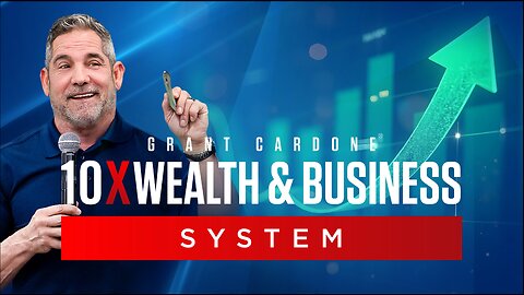 Grant Cardone 10X Wealth System