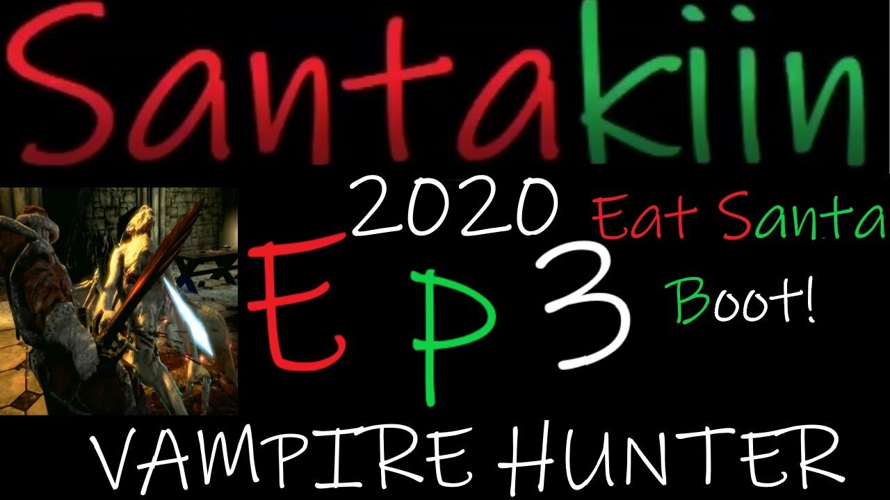 Eat Santa Boot! - Santakiin 2020 ep3