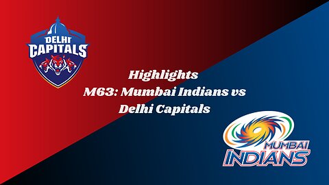 IPL 2025 M63: MI vs DC - Match Highlights