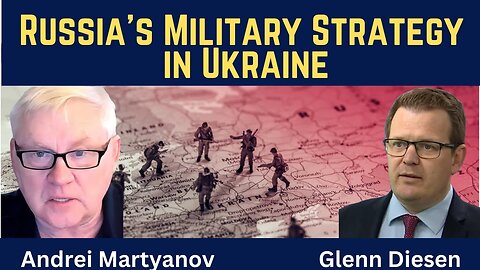 Andrei Martyanov: Russia's Military Strategy in Ukraine