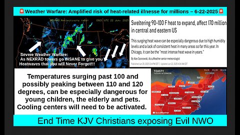 🚨Weather Warfare: Amplified risk of heat-related illnesse for millions – 6-22-2025🚨
