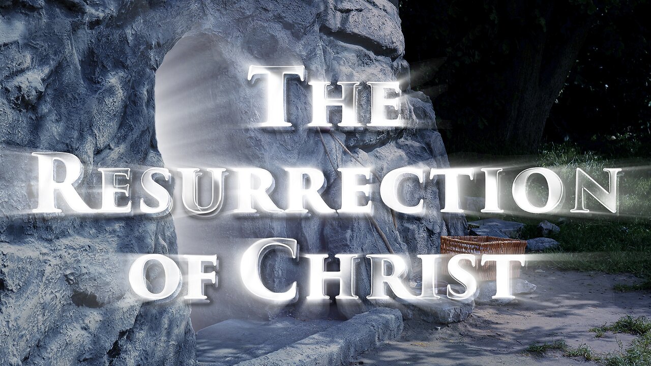 The Resurrection of Christ Series 1. Part 1