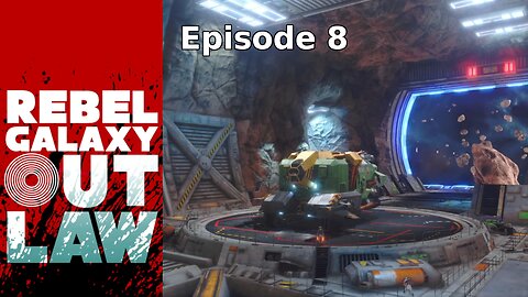 Rebel Galaxy Outlaw Ep 8