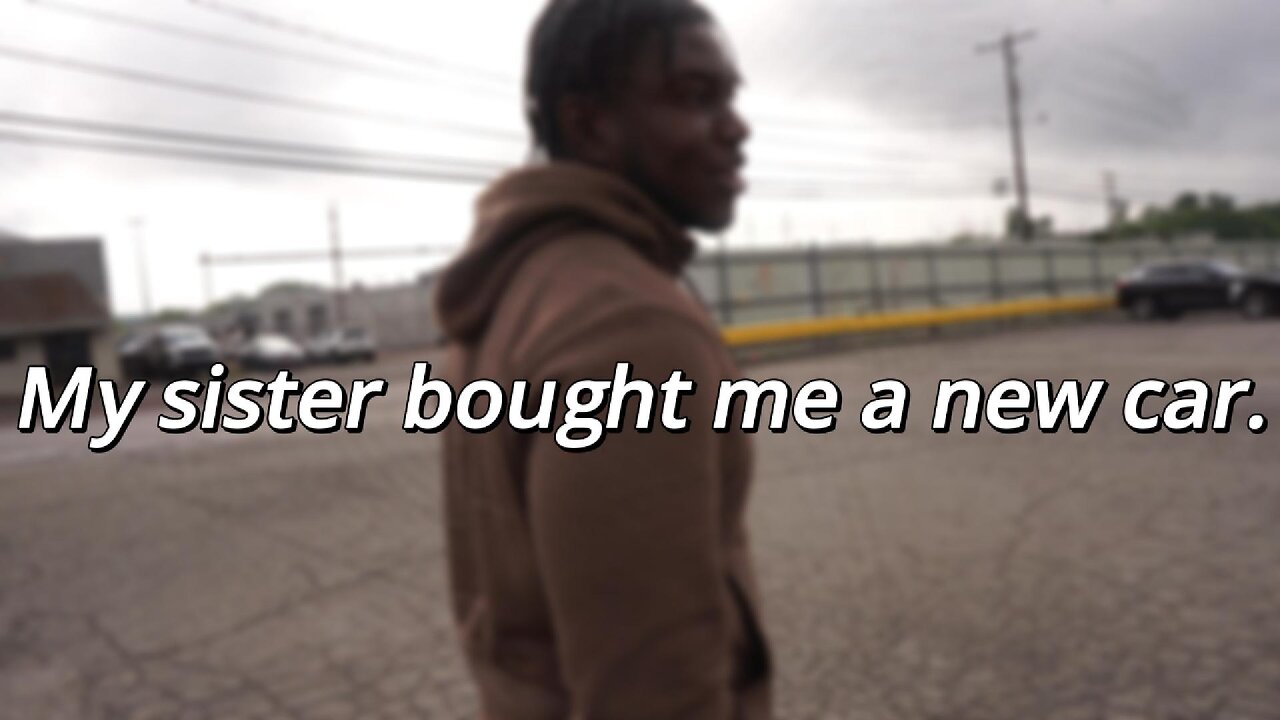 She bought me a car...